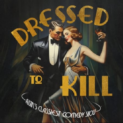 Dressed To Kill: Houston's Classiest Comedy Show Sacramento Tickets
