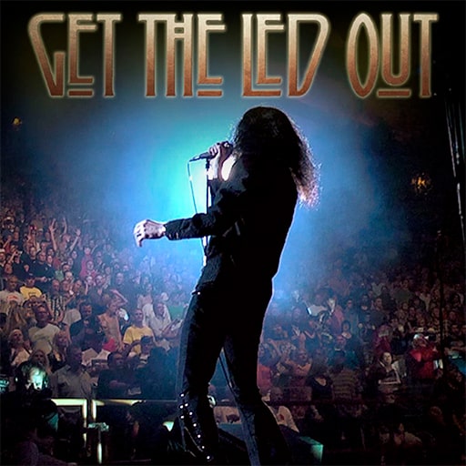 Get The Led Out - Tribute Band Concerts in Sacramento