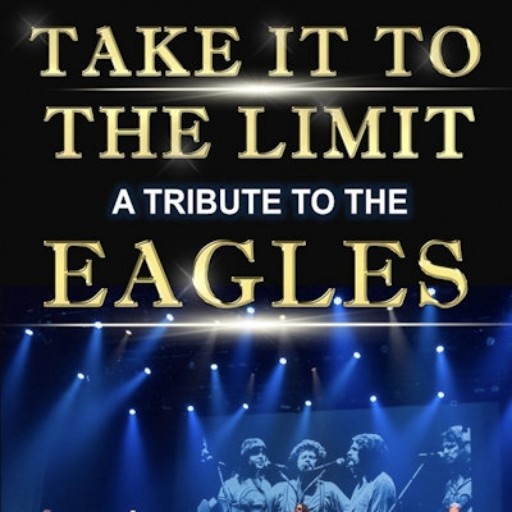 Take It To The Limit - Eagles Tribute concerts in Sacramento.